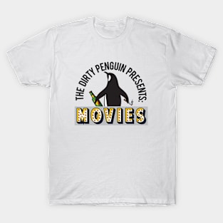 The Dirty Penguin Presents: MOVIES!! T-Shirt